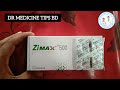 zimax 500 mg এর কাজ কি সেবন বিধি কি বিস্তারিত জেনে নিন আজকের ভিডিও তে