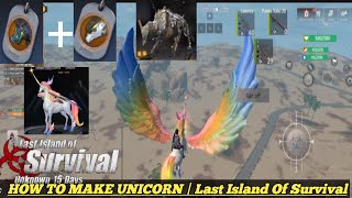 HOW TO MAKE UNICORN | Last Island Of Survival latest update