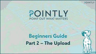 Pointly Beginners Guide - Part 2: The Upload