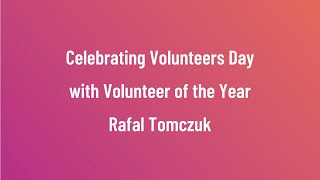 Volunteers Day 2022: Interview with Volunteer of the Year, Rafal Tomczuk