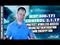 NIST 800-171 Control 3.1.17 -- Protect wireless access using authentication and encryption