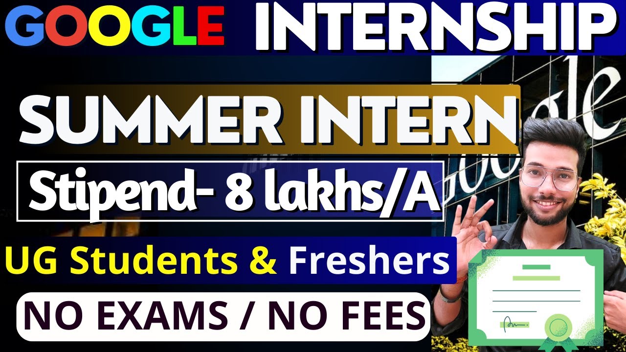 Google Summer Internship 2024 For College Students | Google Internship ...