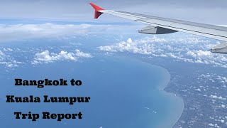 BKK to KUL Trip Report | Bangkok To Kuala Lumpur