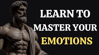CONTROL YOUR EMOTIONS WITH 7 STOIC LESSONS STOIC SECRETS