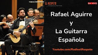 Rafael Aguirre y la Guitarra Española