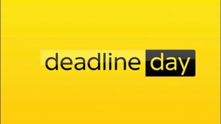 Deadline day  signings Transfer news live stream