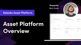 Enterprise Digital Asset Management: Kaleido Platform Overview