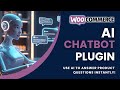WooCommerce AI Chatbot Plugin – Use AI to Answer Product Questions Instantly!