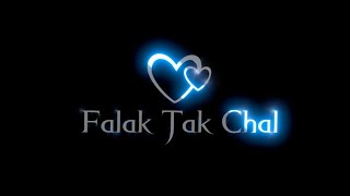 Falak Tak Chal Saath Mere | Black screen status