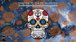 WDYK 72 - Dia de Muertos