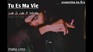 Tu Es Ma Vie Love Is Like A Worship ft Mufsa Lyrics official lyrics video