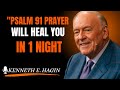 Psalm 91 Prayer Will Heal You in 1 Night (Kenneth E. Hagin style)