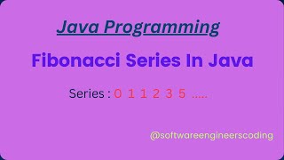 03 - Fibonacci Series in Java | Using Scanner Class | Java Interview Programs | Core Java