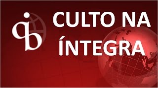 Culto na íntegra | \