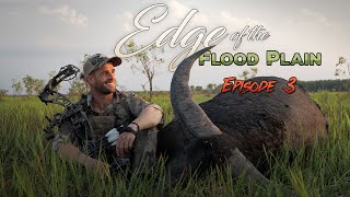 EDGE OF THE FLOODPLAIN | EPISODE 3 | Bowhunting Only FILM