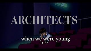 Architects - when we were young (lyrics)