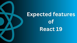 Expected new features of React-19 | AnaghTech |