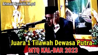 Maqro' MTQ - Ahmad Syuaibi,M.pd Juara 1 Tilawah Dewasa Putra - MTQ Kalbar 2023(Sanggau)