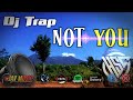 DJ TRAP VIRAL SAAT INI NOT YOU SLOW BASS BOOSTER