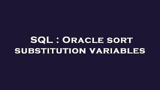 SQL : Oracle sort substitution variables