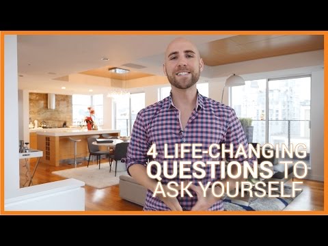 4 Life-Changing Questions To Ask Yourself 4 Life-Changing Questions To Ask Yourself