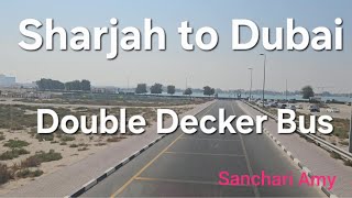 Sharjah to Dubai| Double Decker Bus Ride| #dubai #sharjah #busride #doubledeck