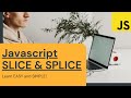 Javascript: Arrays SLICE vs SPLICE