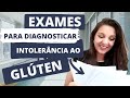 EXAMES QUE JÁ FIZ PARA DESCOBRIR A MINHA INTOLERÂNCIA AO GLÚTEN! =)