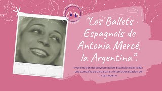 “Los Ballets Espagnols de Antonia Mercé, la Argentina”. Presentación del Proyecto.