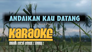 ANDAIKAN KAU DATANG - Koes Plus KARAOKE Musik Versi COVER (LONNY)