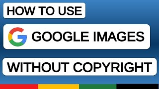 how to use Google Images without copyright issues