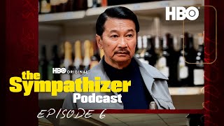 The Sympathizer Official Podcast | Episode 6 | HBO