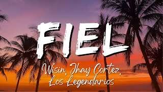 Wisin, Jhay Cortez, Los Legendarios - Fiel (Lyrics/Letra)