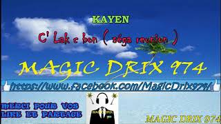 KAYEN - C' Lak c bon ( séga reunion  ) BY MAGIC DRIX 974