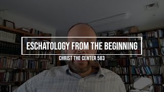 Eschatology from the Beginning