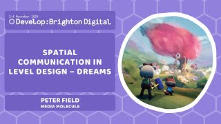 Spatial Communication in Level Design - Dreams | Develop:Brighton Digital 2020