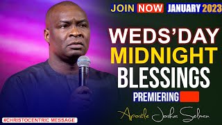 WEDNESDAY MIDNIGHT BLESSINGS, 18TH JANUARY 2023 - APOSTLE JOSHUA SELMAN Good Word