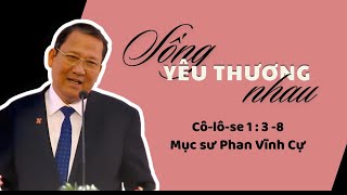 SỐNG YÊU THƯƠNG NHAU - Mục sư Phan Vĩnh Cự