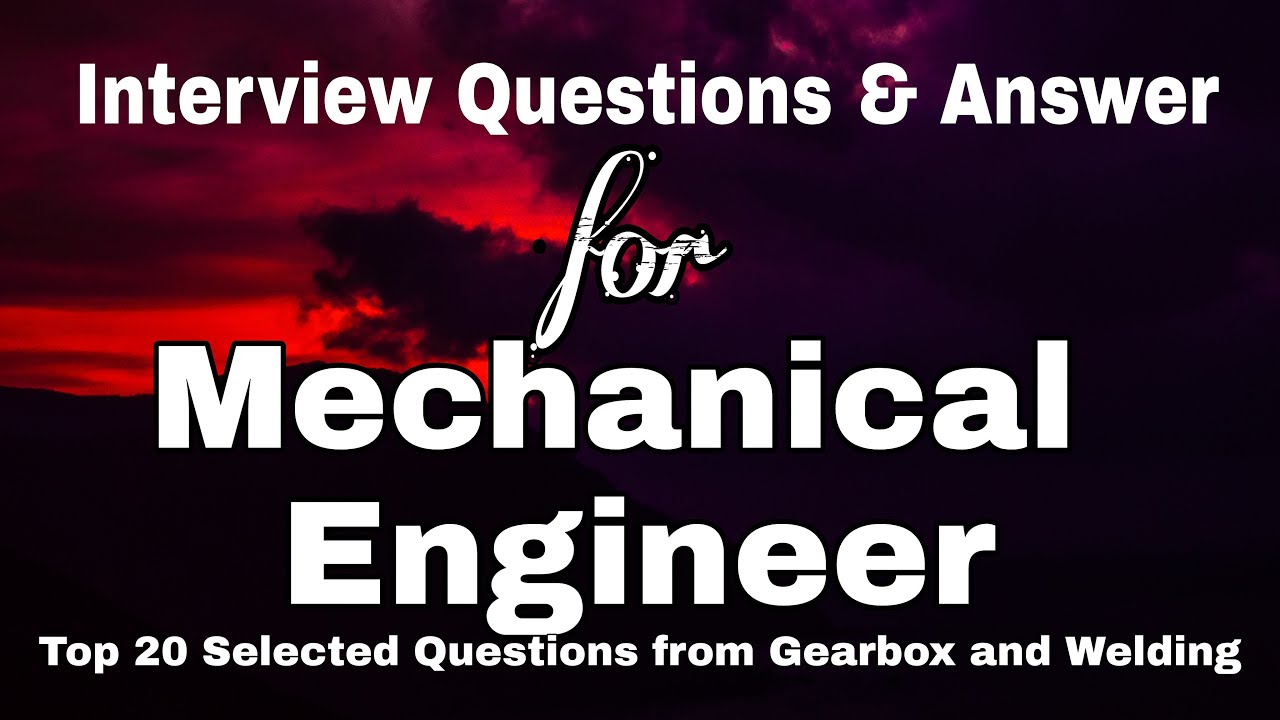 Mechanical Engineering Interview Questions And Answer | Mechanical ...