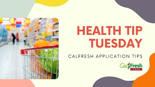 Health Tip Tuesday: CalFresh Application Tips [CC]