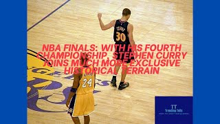 NBA Finals: With his fourth championship, Stephen Curry joins much more exclusive historical terrain