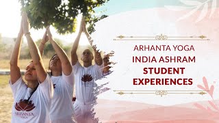 Arhanta Yoga Ashram India: Student Experiences