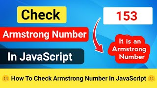 How To Check Armstrong Number In JavaScript👉JavaScript Basic Exercise👉JavaScript Projects [CODE 5X]
