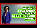 How Do JavaScript Function Return Values Work? - JavaScript Toolkit