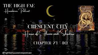 Crescent City HOFAS, Ch. 73-80 - A Visit From The High Lord
