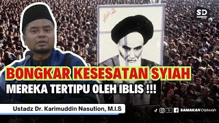 Bongkar Kesesatan Syiah Mereka Tertipu Oleh Iblis - Ustadz Karimudin Nasution