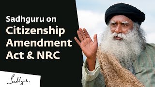 CAA Protests – Sadhguru on Citizenship Amendment Act & NRC