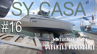 SY Casa - #16 Defektes Ruderblatt - Winterlager 23/24