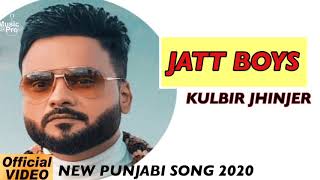 JATT BOYS || Kulbir Jhinjer || Official Video || Latest Punjabi Song 2020
