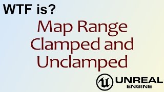 WTF Is? Map Range in Unreal Engine 4